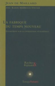 La fabrique du temps nouveau – Entretiens sur la civilisation néolibérale