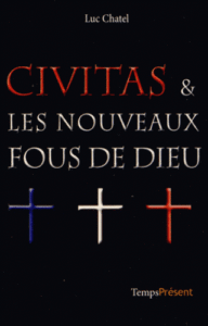 Civitas et les nouveaux fous de Dieu