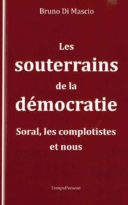 Les souterrains de la démocratie – Soral, les complotistes et nous