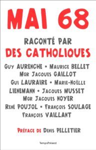 2018 : La Croix (29 mai) conseille « Mai 68 raconté par des catholiques » pour mieux comprendre l’événement