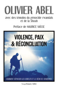 Violence, paix & réconciliation – Comment dépasser les conflits et le désir de vengeance