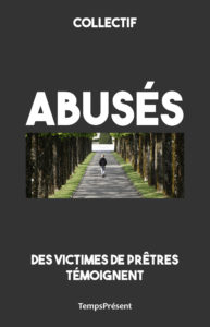Abusés – Des victimes de prêtres témoignent