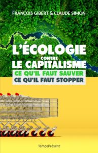 L’écologie contre le capitalisme – Ce qu’il faut sauver, ce qu’il faut stopper