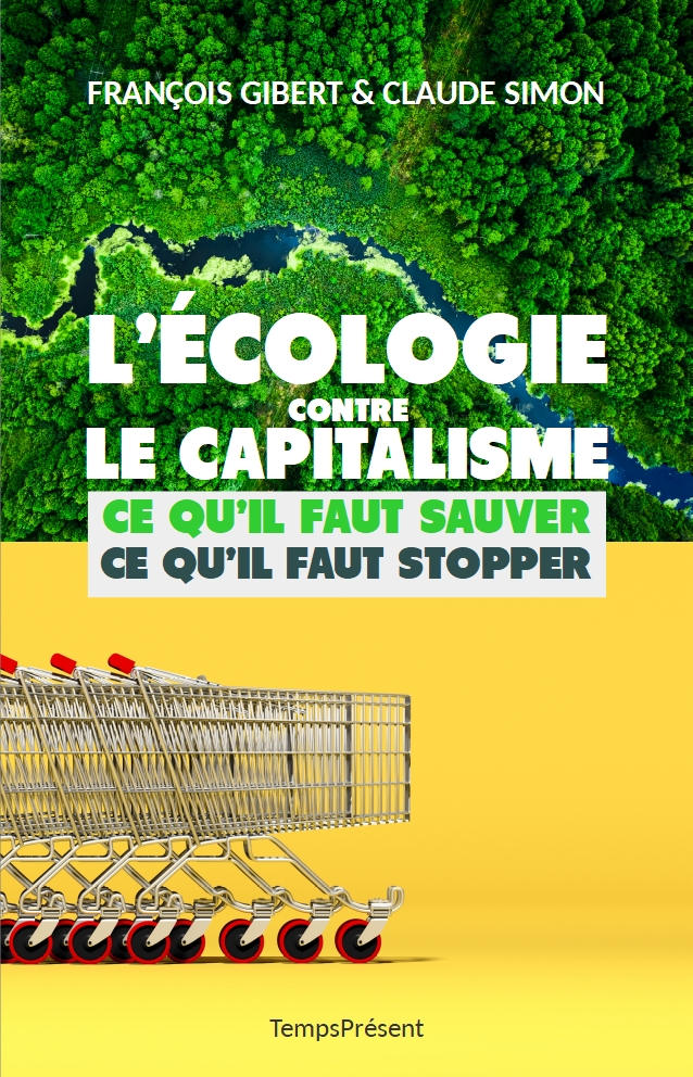 L’écologie contre le capitalisme – Ce qu’il faut sauver, ce qu’il faut stopper